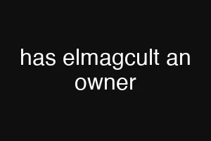 has elmagcult an owner