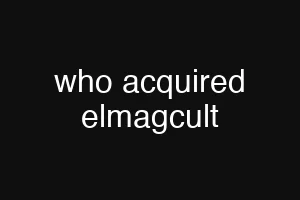 who acquired elmagcult