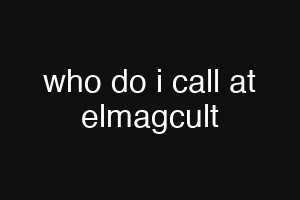 who do i call at elmagcult